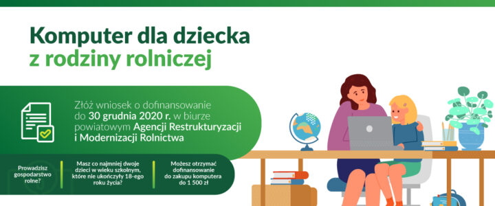 Dofinansowanie zakupu komputera dla dziecka z rodziny rolniczej Dofinansowanie zakupu komputera dla dziecka z rodziny rolniczej